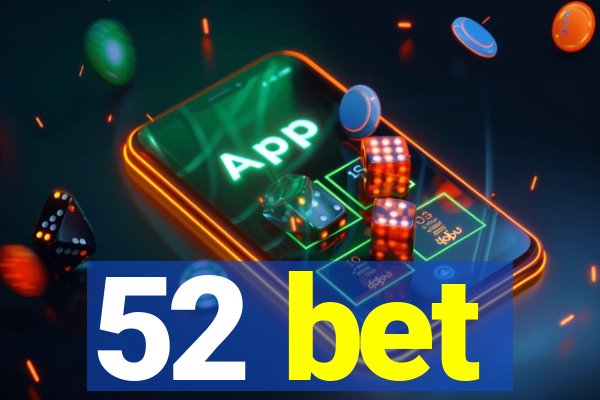 52 bet